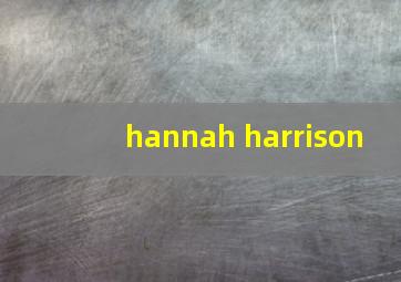 hannah harrison